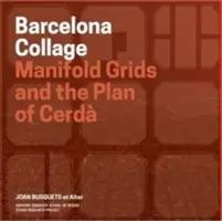 Barcelona: Rejillas Múltiples y el Plan Creda - Barcelona: Manifold Grids and the Creda Plan