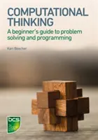 Pensamiento computacional: Guía para principiantes sobre resolución de problemas y programación - Computational Thinking: A Beginner's Guide to Problem-Solving and Programming