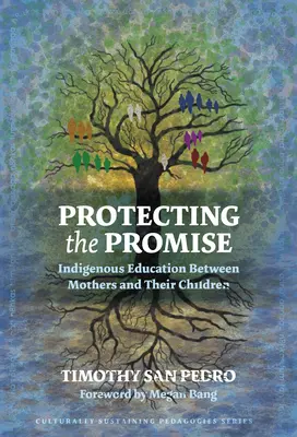 Proteger la promesa: la educación indígena entre madres e hijos - Protecting the Promise: Indigenous Education Between Mothers and Their Children