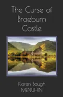 La maldición del castillo de Braeburn: La maldición del castillo de Braeburn - The Curse of Braeburn Castle: A Haunted Scottish Castle Murder Mystery