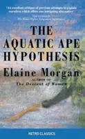 Hipótesis del simio acuático - La teoría más creíble de la evolución humana - Aquatic Ape Hypothesis - The Most Credible Theory of Human Evolution