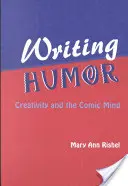 Escribir humor: La creatividad y la mente cómica - Writing Humor: Creativity and the Comic Mind