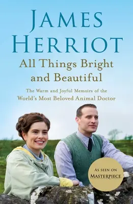 Todo es bello y brillante: Las cálidas y alegres memorias del médico de animales más querido del mundo - All Things Bright and Beautiful: The Warm and Joyful Memoirs of the World's Most Beloved Animal Doctor