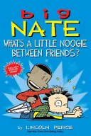 Big Nate: ¿Qué es un piquito entre amigos?, 16 - Big Nate: What's a Little Noogie Between Friends?, 16