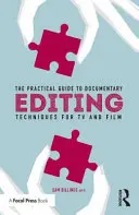 Guía práctica del montaje de documentales: Técnicas para televisión y cine - The Practical Guide to Documentary Editing: Techniques for TV and Film