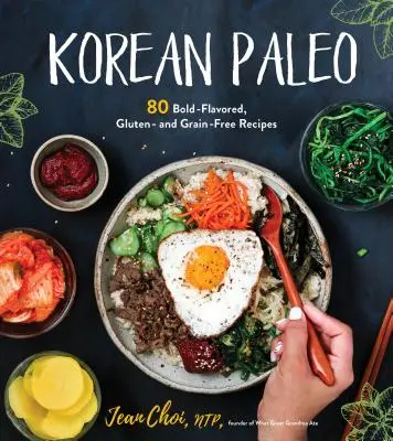 Paleo coreano: 80 recetas atrevidas sin gluten ni cereales - Korean Paleo: 80 Bold-Flavored, Gluten- And Grain-Free Recipes