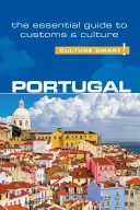 Portugal - Culture Smart, Volumen 82: Guía esencial de costumbres y cultura - Portugal - Culture Smart!, Volume 82: The Essential Guide to Customs & Culture