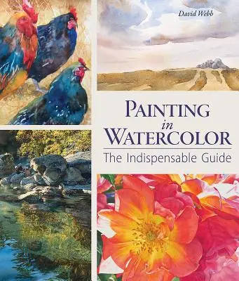 Pintar con acuarela: La guía indispensable - Painting in Watercolor: The Indispensable Guide