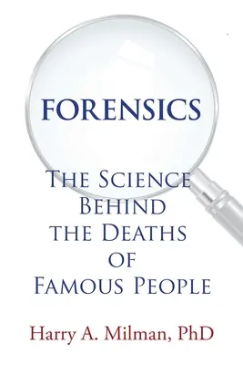 Forenses: La ciencia tras la muerte de personajes famosos - Forensics: The Science Behind the Deaths of Famous People