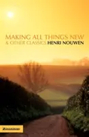 Hacer nuevas todas las cosas y otros clásicos - Making All Things New and Other Classics