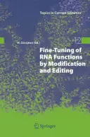 Ajuste fino de las funciones del ARN mediante modificación y edición - Fine-Tuning of RNA Functions by Modification and Editing