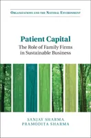 Patient Capital: El papel de las empresas familiares en los negocios sostenibles - Patient Capital: The Role of Family Firms in Sustainable Business