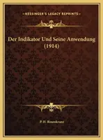 El indicador y su aplicación (1914) - Der Indikator Und Seine Anwendung (1914)