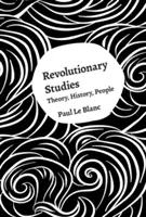 Estudios revolucionarios: Teoría, Historia, Gente - Revolutionary Studies: Theory, History, People