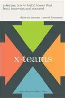 X-Teams: Cómo crear equipos que lideren, innoven y triunfen - X-Teams: How to Build Teams That Lead, Innovate, and Succeed