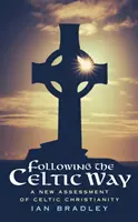 Siguiendo la senda celta - Una nueva valoración del cristianismo celta - Following The Celtic Way - A New Assessment of Celtic Christianity