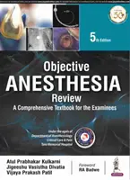 Revisión objetiva de anestesia - Un libro de texto completo para el examinando - Objective Anesthesia Review - A Comprehensive Textbook for the Examinee