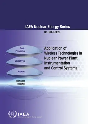 Aplicación de las tecnologías inalámbricas en los sistemas de instrumentación y control de las centrales nucleares - Application of Wireless Technologies in Nuclear Power Plant Instrumentation and Control Systems