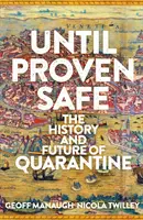 Hasta que se demuestre lo contrario - Historia y futuro de la cuarentena - Until Proven Safe - The History and Future of Quarantine