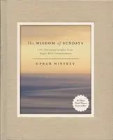 La sabiduría de los domingos: La sabiduría de los domingos: Perspectivas que cambian la vida a partir de súper conversaciones del alma - The Wisdom of Sundays: Life-Changing Insights from Super Soul Conversations