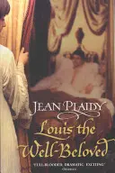 Luis el Bien Amado - (Revolución Francesa) (Plaidy Jean (Novelista)) - Louis the Well-Beloved - (French Revolution) (Plaidy Jean (Novelist))