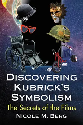 Descubriendo el simbolismo de Kubrick: Los secretos de las películas - Discovering Kubrick's Symbolism: The Secrets of the Films