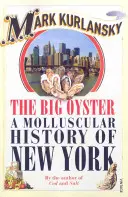 Big Oyster - Una historia moluscular de Nueva York - Big Oyster - A Molluscular History of New York