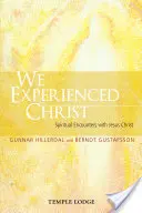 Experimentamos a Cristo: Encuentros espirituales con Jesucristo: Informes del Instituto Religioso-Social de Estocolmo - We Experienced Christ: Spiritual Encounters with Jesus Christ: Reports from the Religious-Social Institute, Stockholm