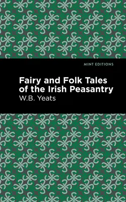 Cuentos de hadas y cuentos populares del campesinado irlandés - Fairy and Folk Tales of the Irish Peasantry