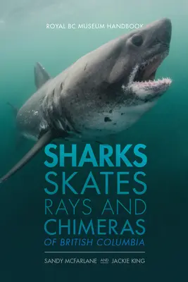 Tiburones, rayas y quimeras de la Columbia Británica - Sharks, Skates, Rays and Chimeras of British Columbia