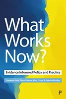 ¿Qué funciona ahora? Política y práctica basadas en pruebas - What Works Now?: Evidence-Informed Policy and Practice