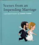 Escenas de un matrimonio inminente - memorias prenupciales - Scenes from an Impending Marriage - a prenuptial memoir