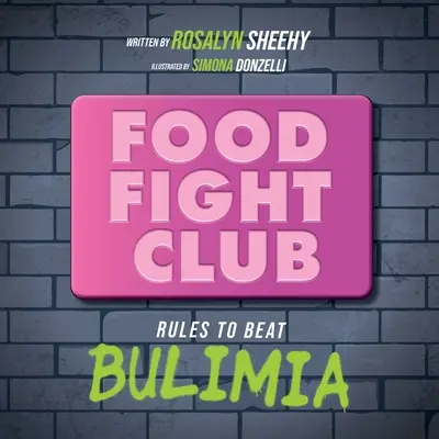El club de la lucha por la comida: Reglas para vencer a la bulimia - Food Fight Club: Rules to Beat Bulimia