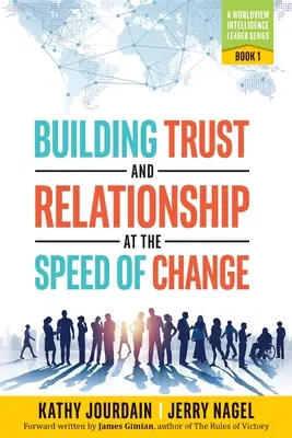 Construir confianza y relaciones a la velocidad del cambio: A Worldview Intelligence Leader Series: Libro 1 - Building Trust and Relationship at the Speed of Change: A Worldview Intelligence Leader Series: Book 1