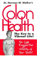 Salud del colon: La Clave para una Vida Vibrante - Colon Health: The Key to a Vibrant Life