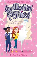 Ponis encantados: Deseos y bodas - Spellbound Ponies: Wishes and Weddings