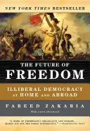 El futuro de la libertad: Democracia iliberal en el país y en el extranjero - The Future of Freedom: Illiberal Democracy at Home and Abroad