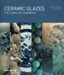 Esmaltes cerámicos - Manual completo - Ceramic Glazes - The Complete Handbook