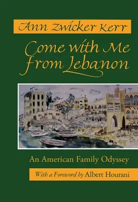 Ven conmigo desde el Líbano: Una odisea de una familia estadounidense (revisado) - Come with Me from Lebanon: An American Family Odyssey (Revised)