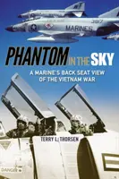 Fantasma en el cielo: La guerra de Vietnam desde el asiento trasero de un marine - Phantom in the Sky: A Marine's Back Seat View of the Vietnam War