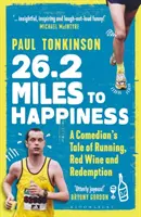 26.2 Miles to Happiness: La historia de un cómico que corre, bebe vino tinto y se redime - 26.2 Miles to Happiness: A Comedian's Tale of Running, Red Wine and Redemption