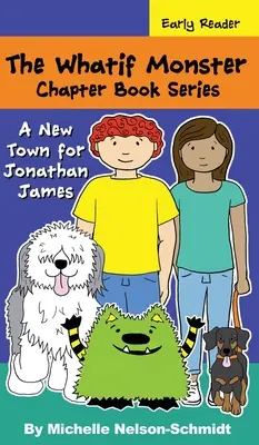 Serie de Libros de Capítulos de Los Monstruos de la Muerte: Una Nueva Ciudad Para Jonathan James - The Whatif Monster Chapter Book Series: A New Town for Jonathan James