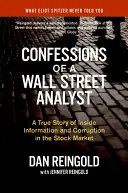 Confesiones de un analista de Wall Street: Una historia real de información privilegiada y corrupción en el mercado de valores - Confessions of a Wall Street Analyst: A True Story of Inside Information and Corruption in the Stock Market