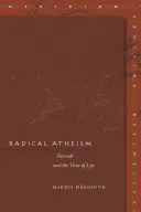 El ateísmo radical: Derrida y el tiempo de la vida - Radical Atheism: Derrida and the Time of Life