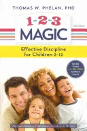 1-2-3 Magia: Disciplina en 3 pasos para una crianza tranquila, eficaz y feliz - 1-2-3 Magic: 3-Step Discipline for Calm, Effective, and Happy Parenting