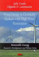La energía eólica en los mercados eléctricos con alta penetración del viento - Wind Energy in Electricity Markets with High Wind Penetration
