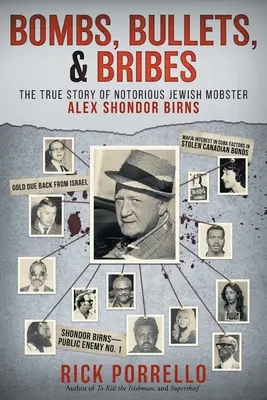 Bombas, balas y sobornos: la verdadera historia del famoso mafioso judío Alex Shondor Birns - Bombs, Bullets, and Bribes: the true story of notorious Jewish mobster Alex Shondor Birns