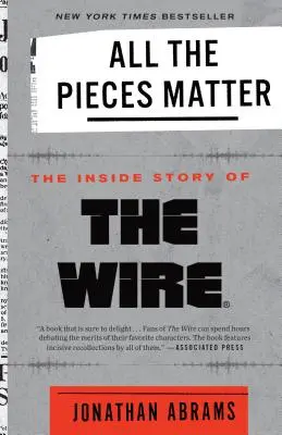Todas las piezas importan: La historia interior de Wire(r) - All the Pieces Matter: The Inside Story of the Wire(r)