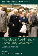 El movimiento global de comunidades amigables con los mayores: Una valoración crítica - The Global Age-Friendly Community Movement: A Critical Appraisal