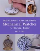 Mantenimiento y reparación de relojes mecánicos: Guía práctica - Maintaining and Repairing Mechanical Watches: A Practical Guide
